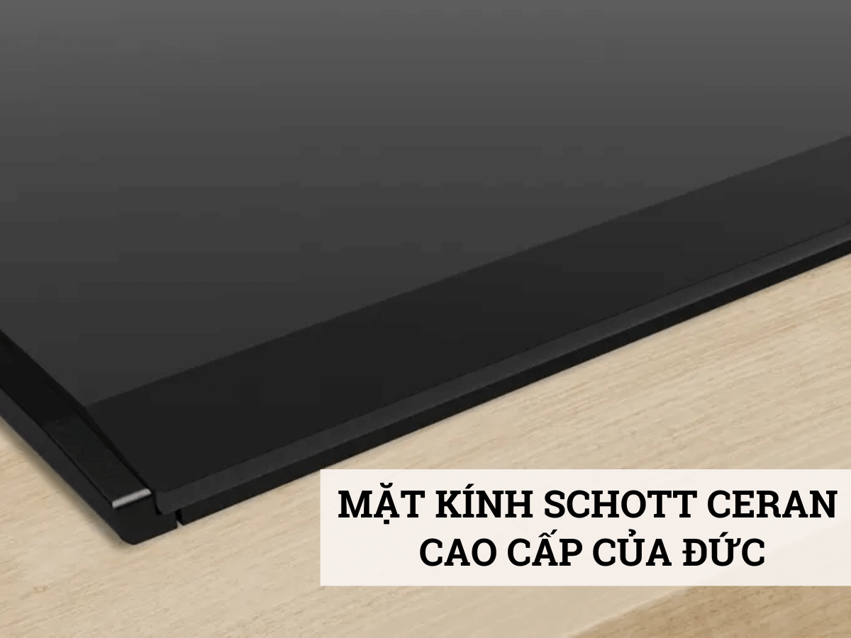Mặt kính Schott Ceran cao cấp của Đức