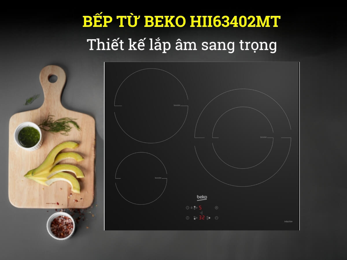 Bếp từ Beko HII63402MT thiết kế lắp âm hiện đại, sang trọng