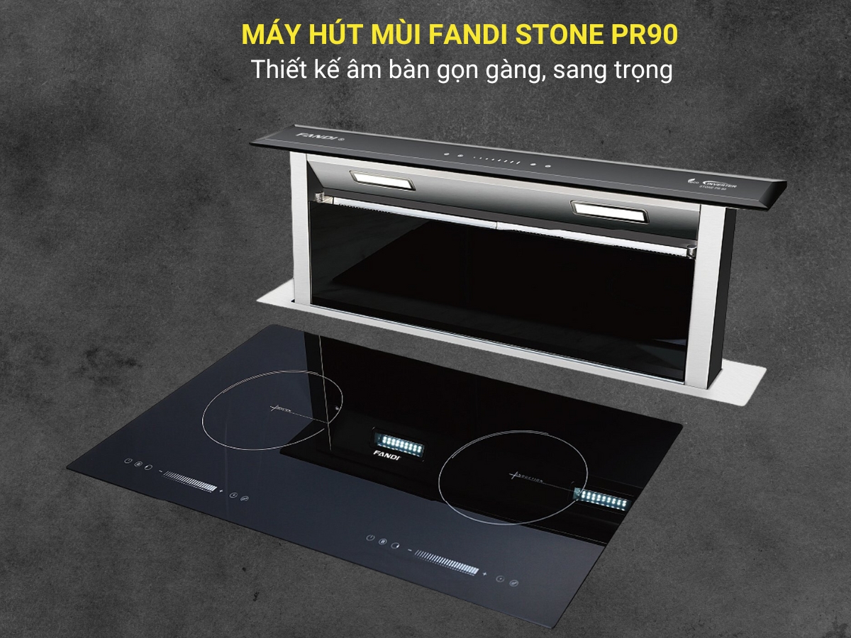 Máy hút mùi Fandi Stone PR90 thiết kế âm bàn gọn gàng, sang trọng