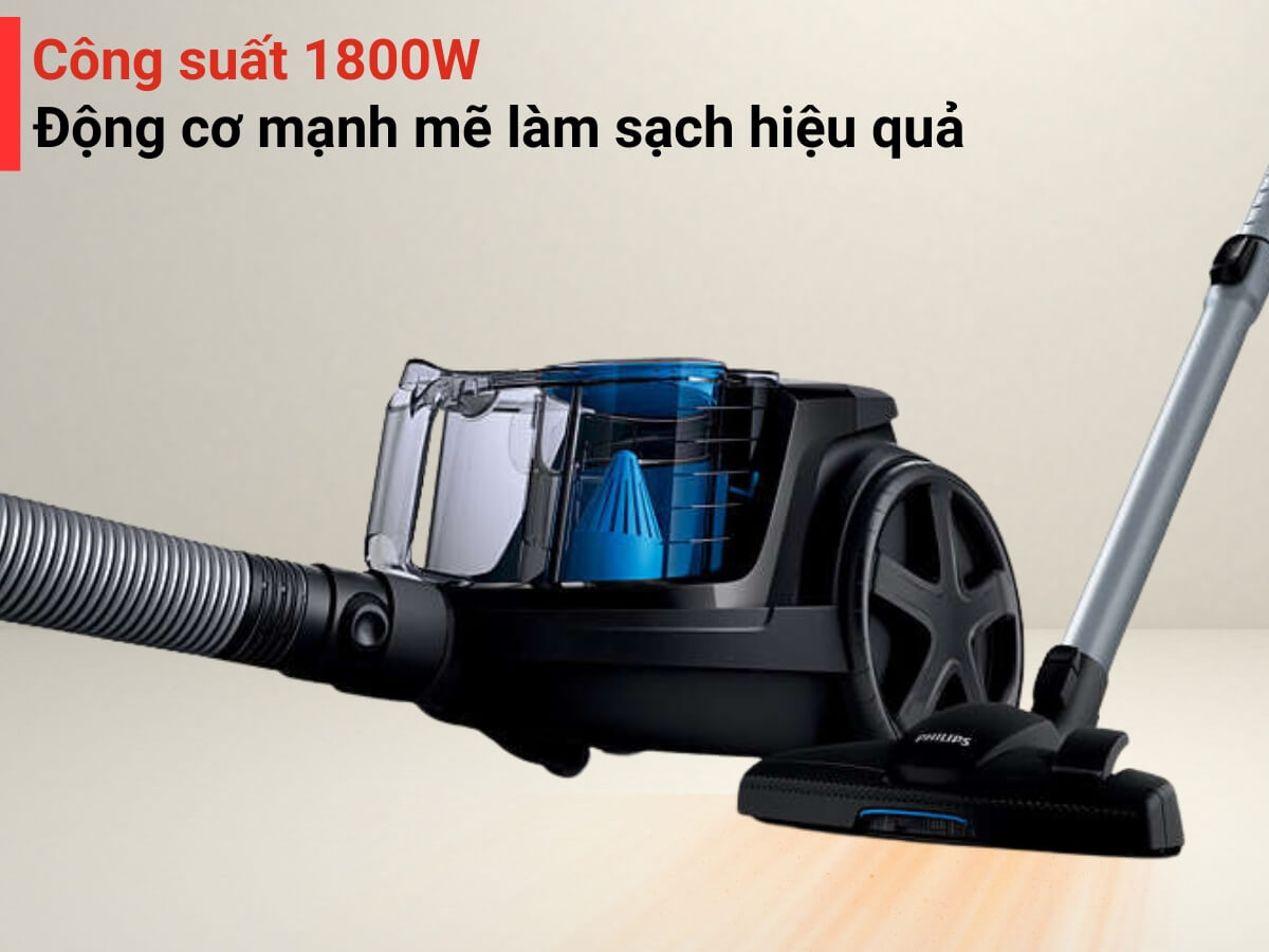 Động cơ mạnh mẽ, công suất 1800W làm sạch hiệu quả