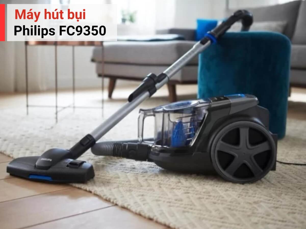 Máy hút bụi Philips FC9350 thiết kế gọn nhẹ, di chuyển dễ dàng