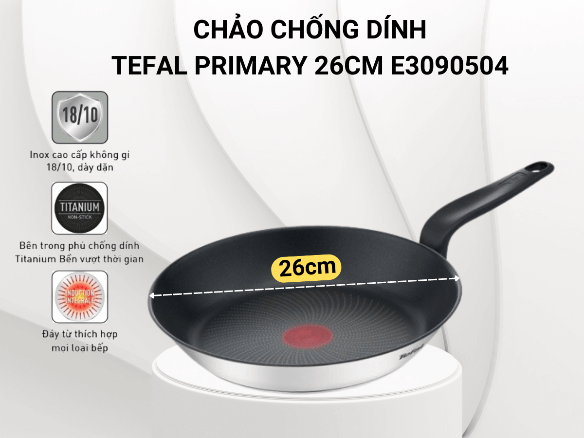 Tổng quan về Chảo chống dính Tefal Primary 26cm E3090504
