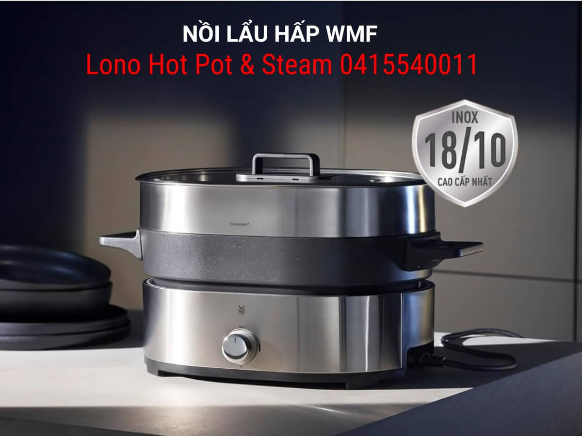 nồi lẩu hấp wmf lono hot pot & steam 0415540011