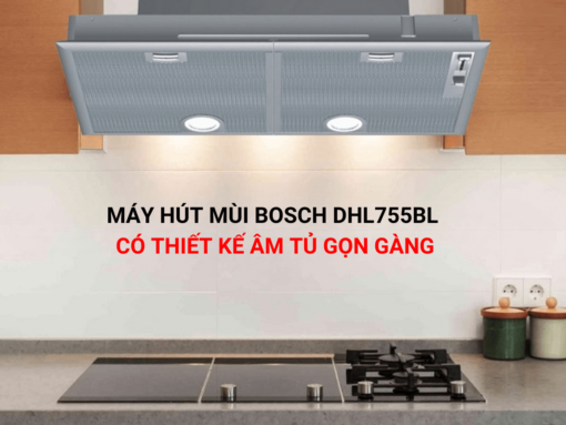 Máy hút mùi Bosch DHL755BL có thiết kế âm tủ gọn gàng
