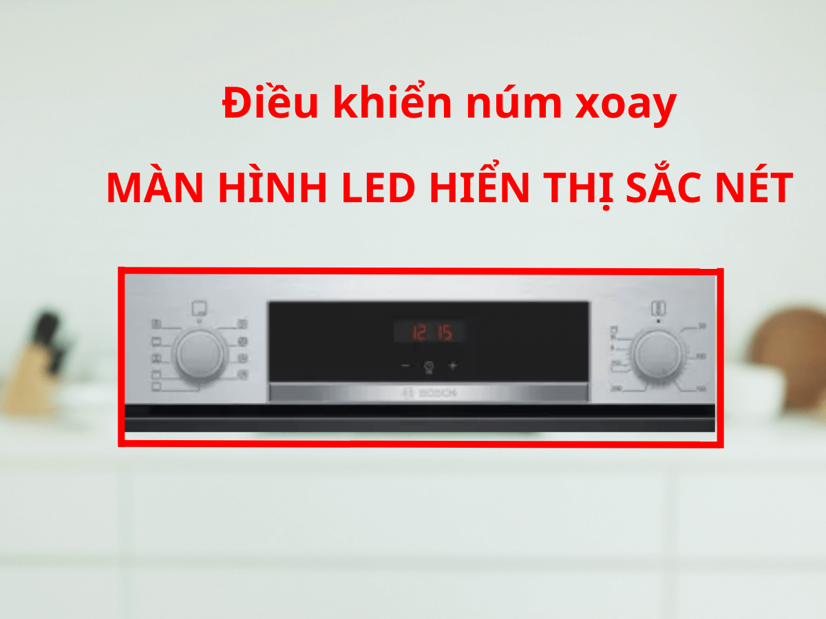 Lò nướng âm tủ Bosch HBA534BS0A Điều khiển núm xoay, màn hình LED