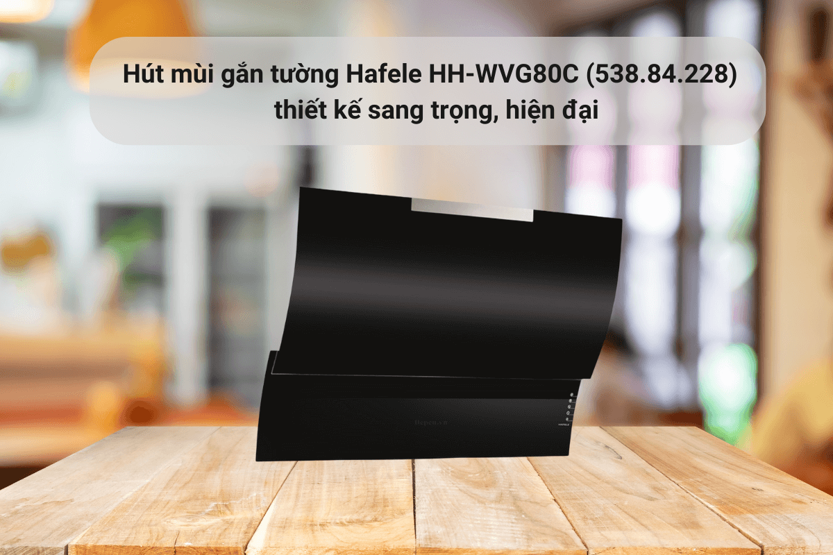 Hút mùi gắn tường Hafele HH-WVG80C (538.84.228) có thiết kế sang trọng, hiện đại