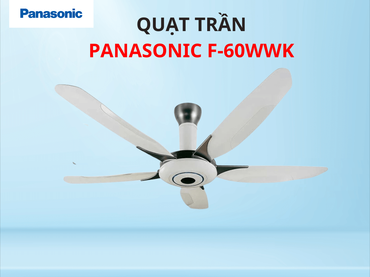 Quạt trần Panasonic F-60WWK thiết kế hiện đại, sang trọng