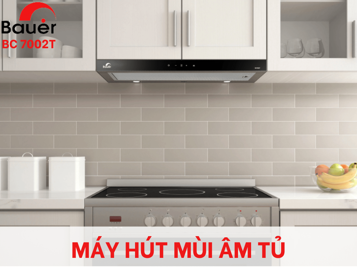 Máy Hút Mùi Âm Tủ Bauer BC 7002T