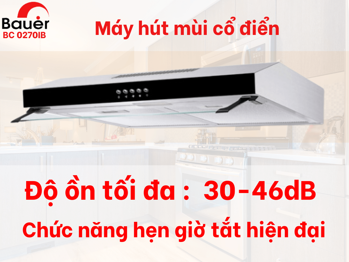Máy Hút Mùi Cổ Điển Bauer BC 0270IB