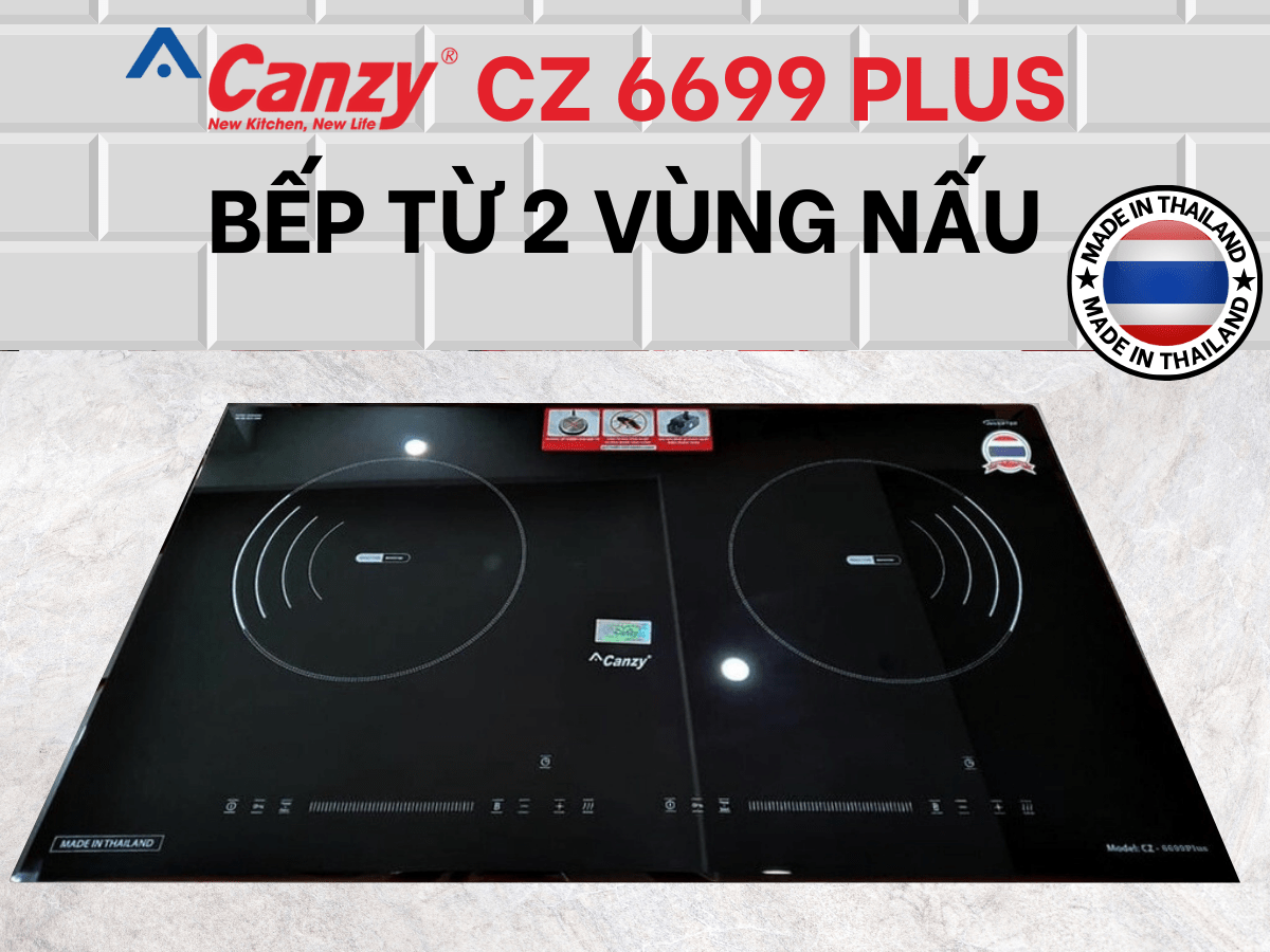 Bếp từ Canzy CZ 6699 PLUS