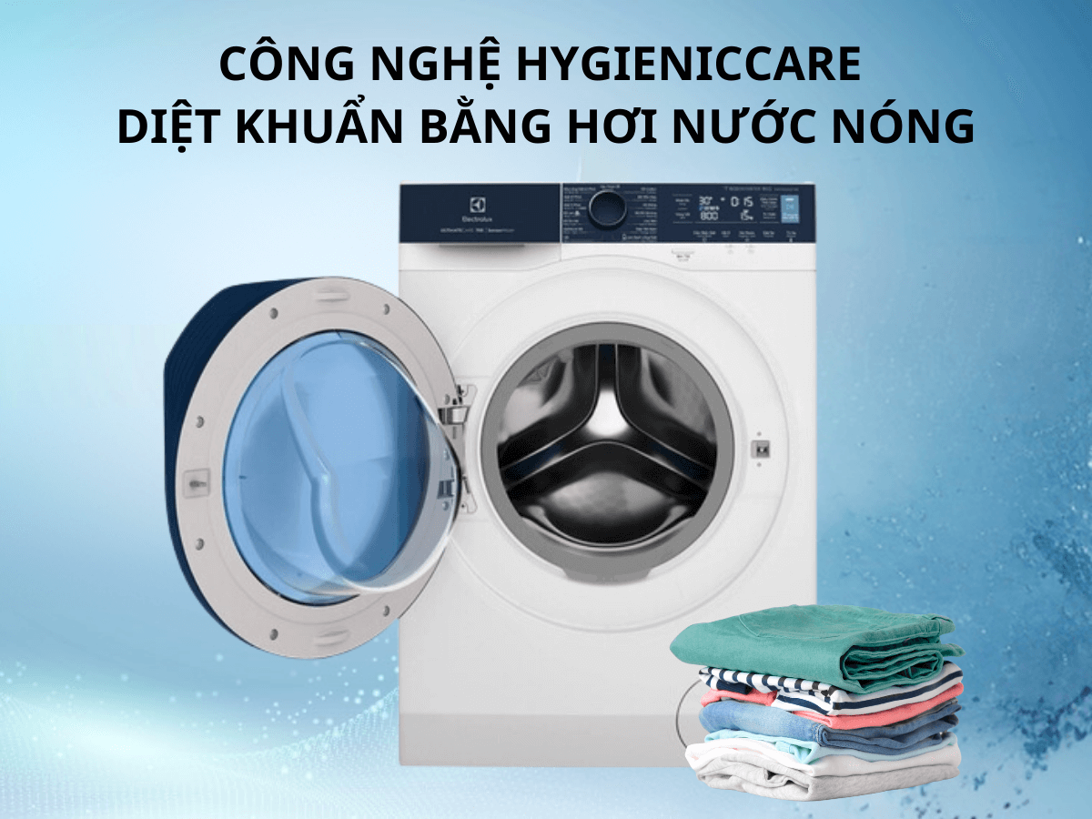 Công nghệ HygienicCare diệt khuẩn bằng hơi nước nóng