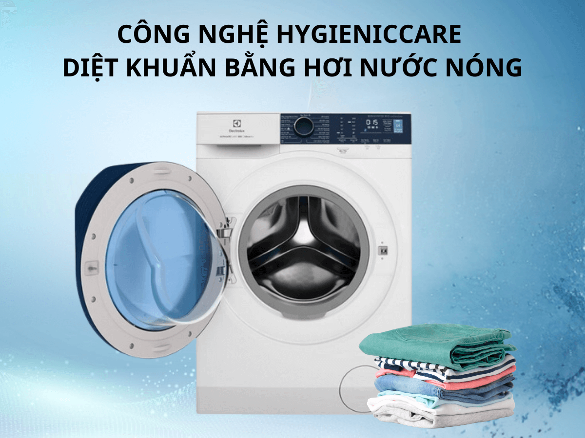 Công nghệ HygienicCare diệt khuẩn bằng hơi nước nóng