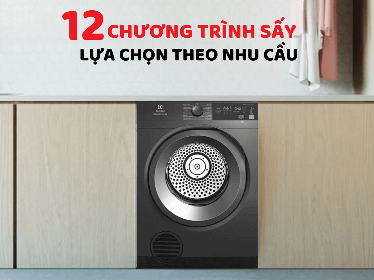 Đa dạng chương trình sấy đáp ứng mọi nhu cầu sử dụng
