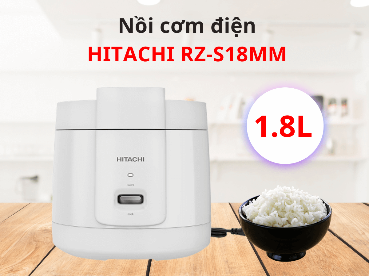 Nồi cơm điện Hitachi RZ-S18MM dung tích 1.8 lít, thiết kế đẹp mắt