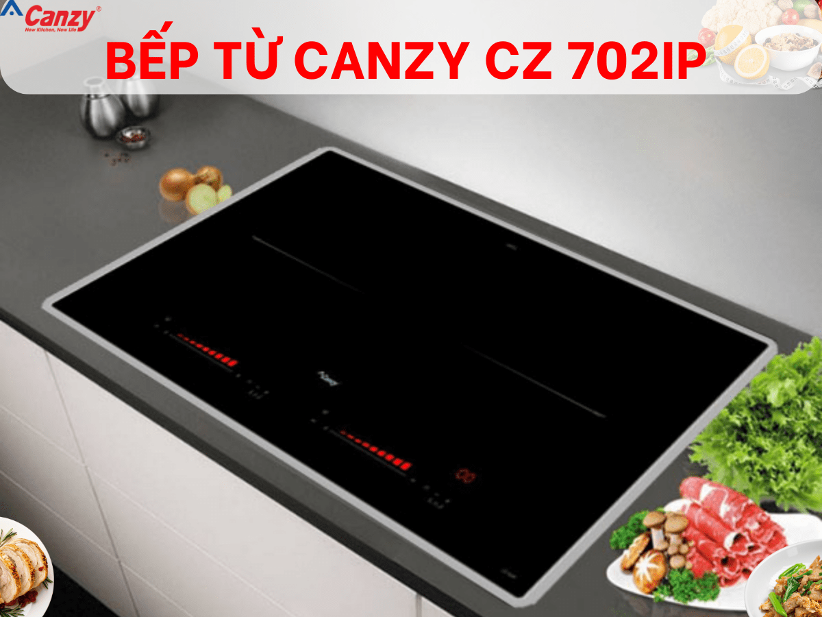 Bếp từ Canzy CZ 702IP