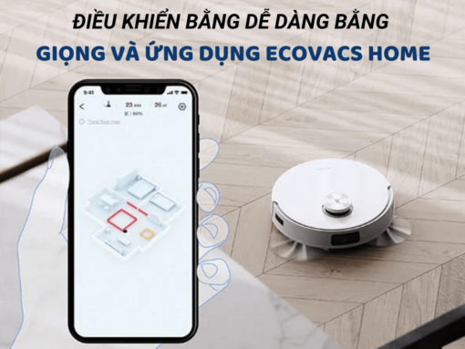 Điều khiển dễ dàng bằng giọng nói và ứng dụng Ecovacs Home