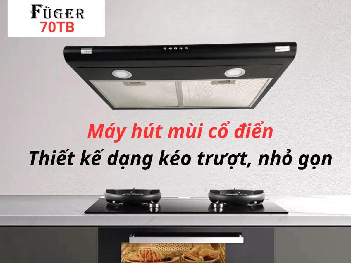 Máy hút mùi Fuger 70TB thiết kế cổ điển nhỏ gọn