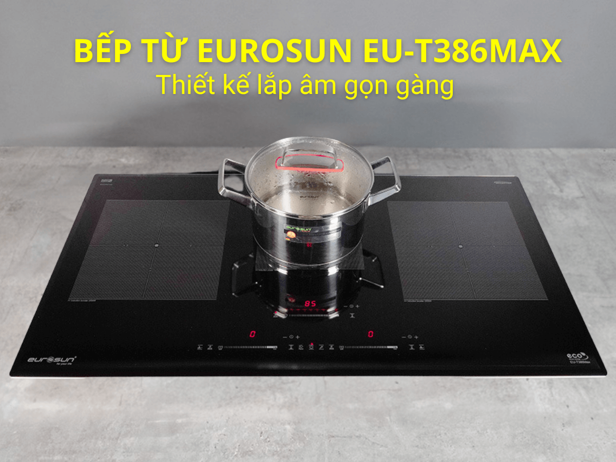 Bếp từ Eurosun EU-T386Max