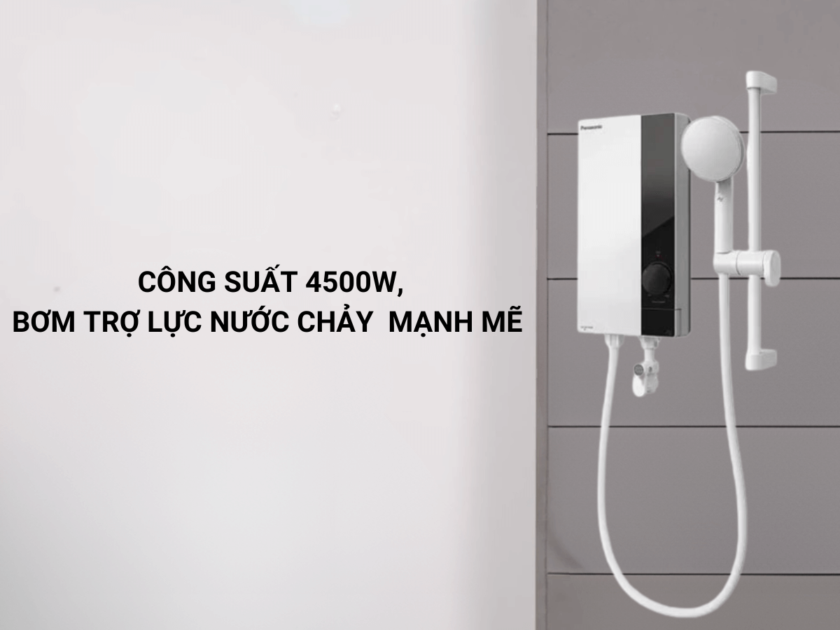 Công suất 4500W và bơm trợ lực cho nước chảy mạnh mẽ