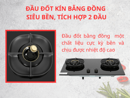 Đầu đốt kín bằng đồng siêu bền, tích hợp 2 đầu hâm