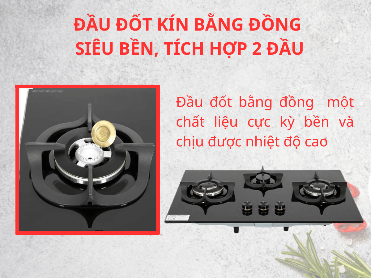 Đầu đốt kín bằng đồng siêu bền, tích hợp 2 đầu hâm