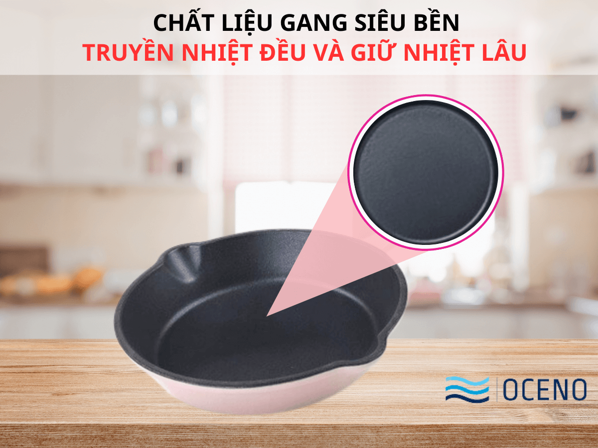 Chất liệu gang siêu bền, truyền nhiệt đều và giữ nhiệt lâu