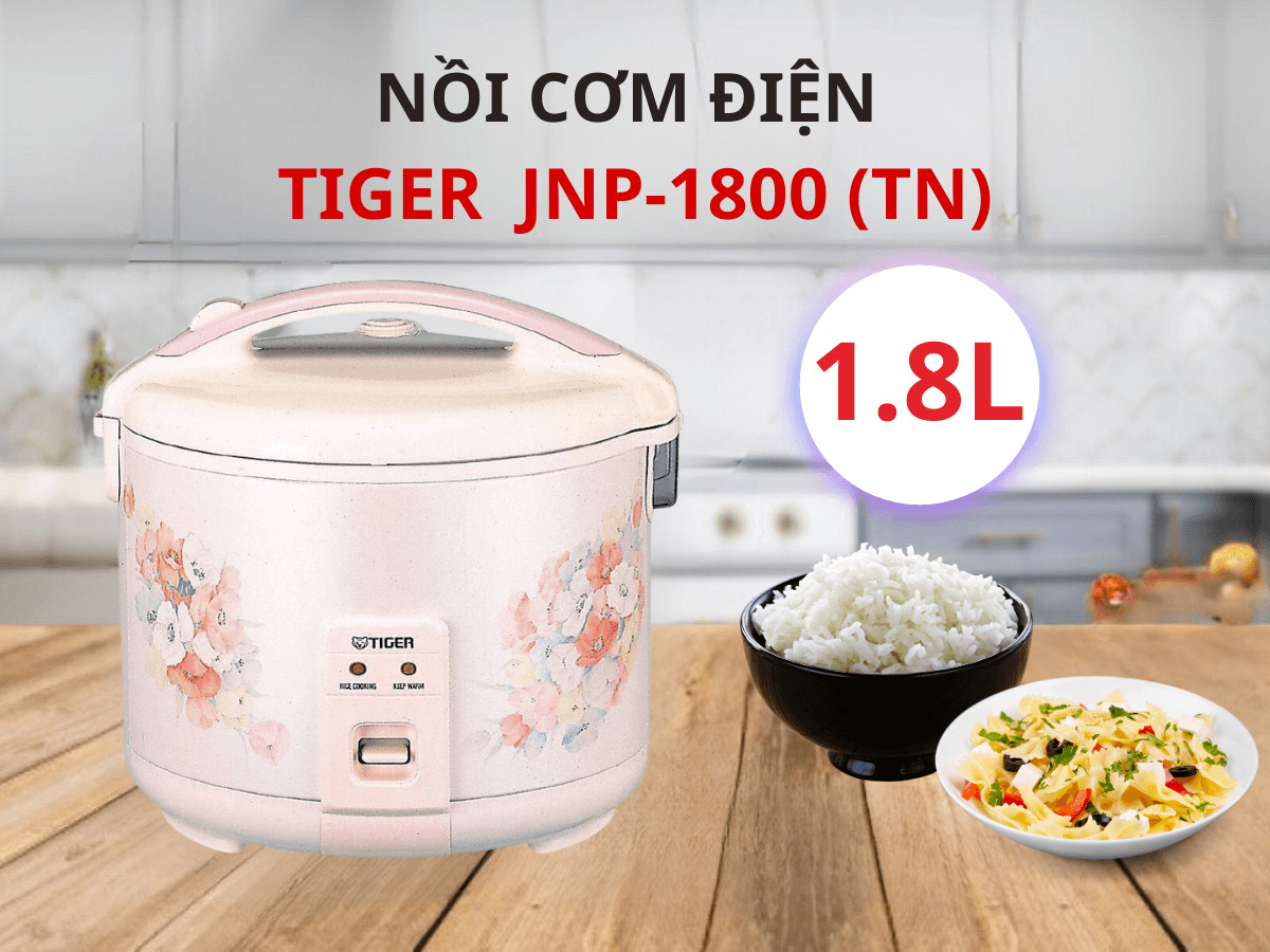 Nồi cơm điện Tiger JNP-1803 (FK) dung tích 1.8 lít, thiết kế đẹp mắt