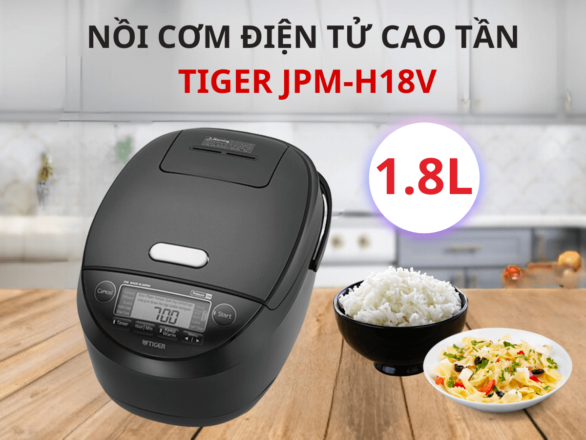 Nồi cơm điện tử cao tần Tiger JPM-H18V