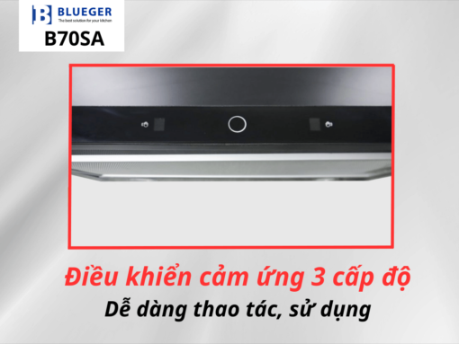 may-hut-mui-blueger-b70sa (5) Điều khiển cảm ứng 3 cấp độ