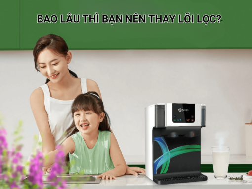 Bao lâu thì bạn nên thay lõi lọc?