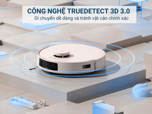 Công nghệ TrueDetect 3D 3.0 mới nhất, di chuyển dễ dàng và tránh vật cản chính xác