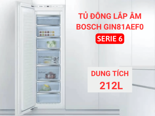 tủ đông lắp âm bosch gin81aef0 series 6 (2) Tủ đông Bosch GIN81AEF0 lắp âm gọn gàng, dung tích 212 lít