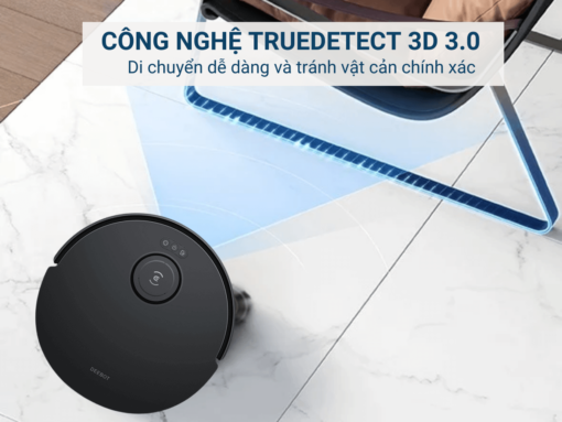 Công nghệ TrueDetect 3D 3.0 mới nhất, di chuyển dễ dàng và tránh vật cản chính xác