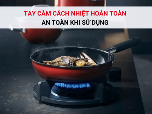 Tay cầm cách nhiệt hoàn toàn