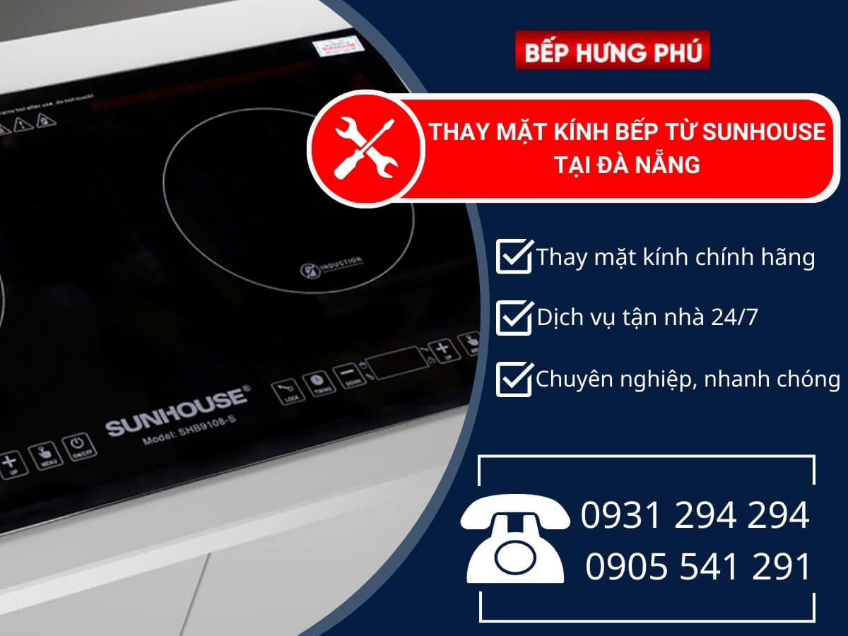 Địa chỉ thay mặt kính bếp từ Sunhouse tại Đà Nẵng chính hãng uy tín