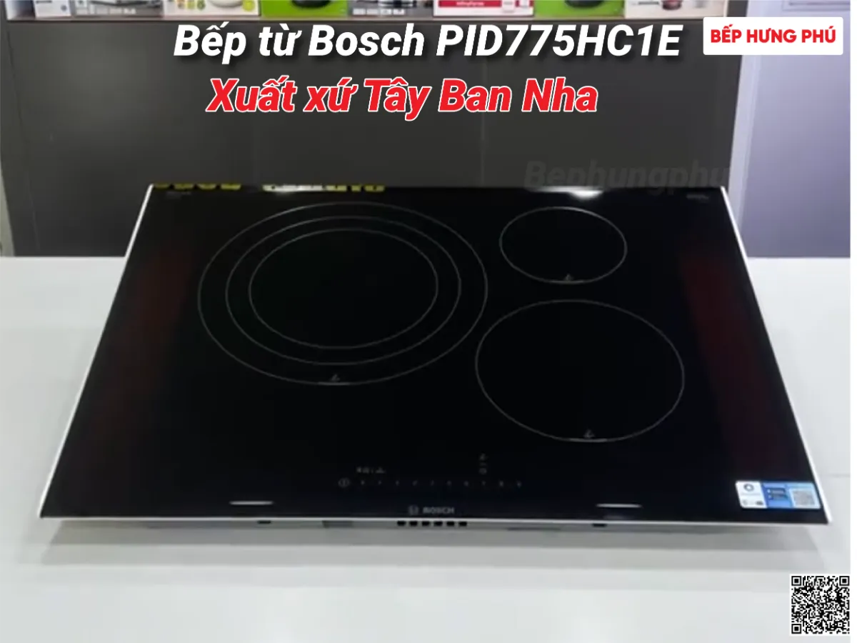Bếp từ Bosch PID775HC1E xuất xứ Tây Ban Nha