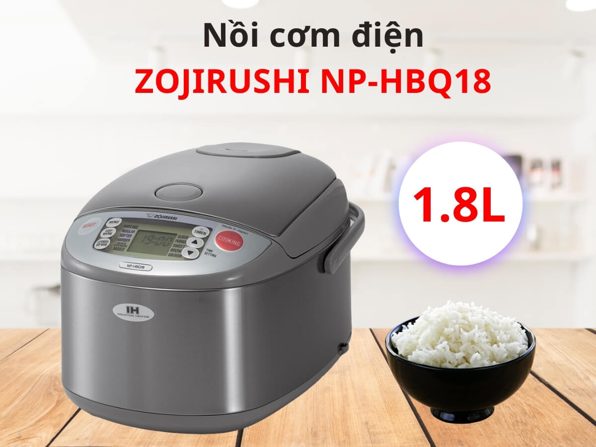 Nồi cơm điện cao tần Zojirushi NP-HBQ18 dung tích 1.8 lít, thiết kế sang trọng