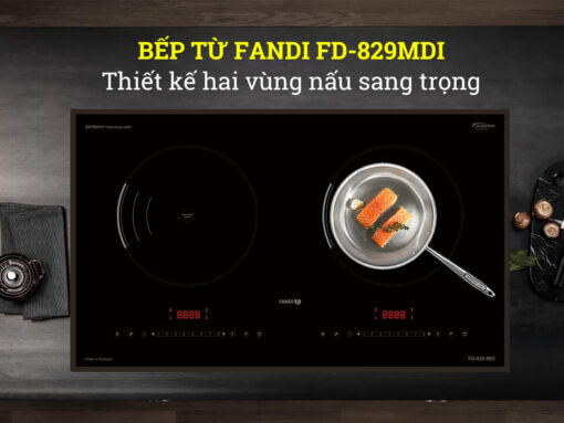Bếp từ Fandi Fd-829MDI thiết kế lắp âm hiện đại, sang trọng