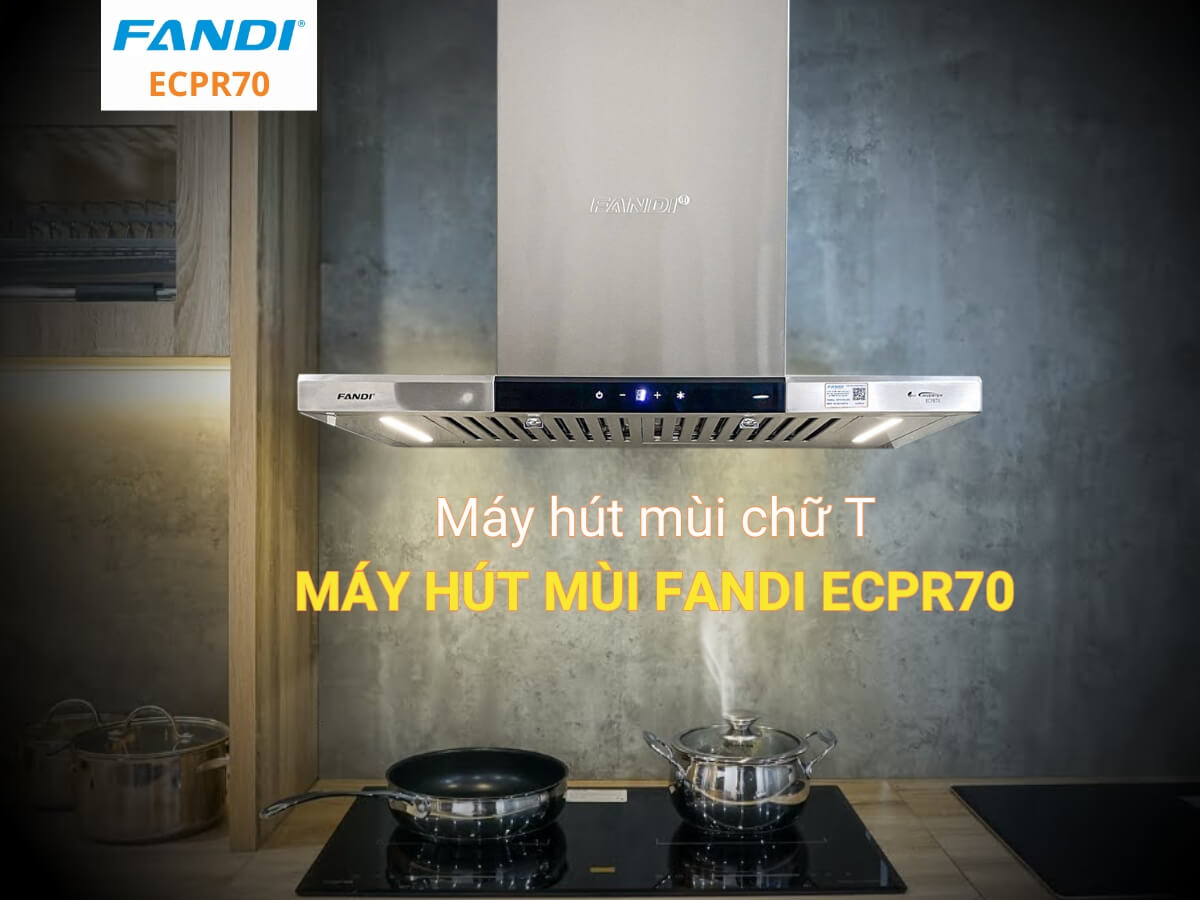 Máy hút mùi Fandi ECPR70 thiết kế chữ T sang trọng