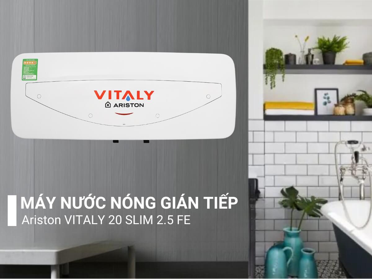 Máy nước nóng Ariston VITALY 20 SLIM 2.5 FE thiết kế hiện đại, gắn tường tiện lợi