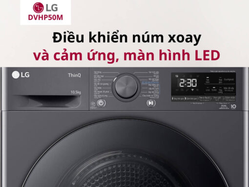 máy sấy lg dvhp50m 10.5kg (2) Điều khiển núm xoay và cảm ứng, màn hình LED