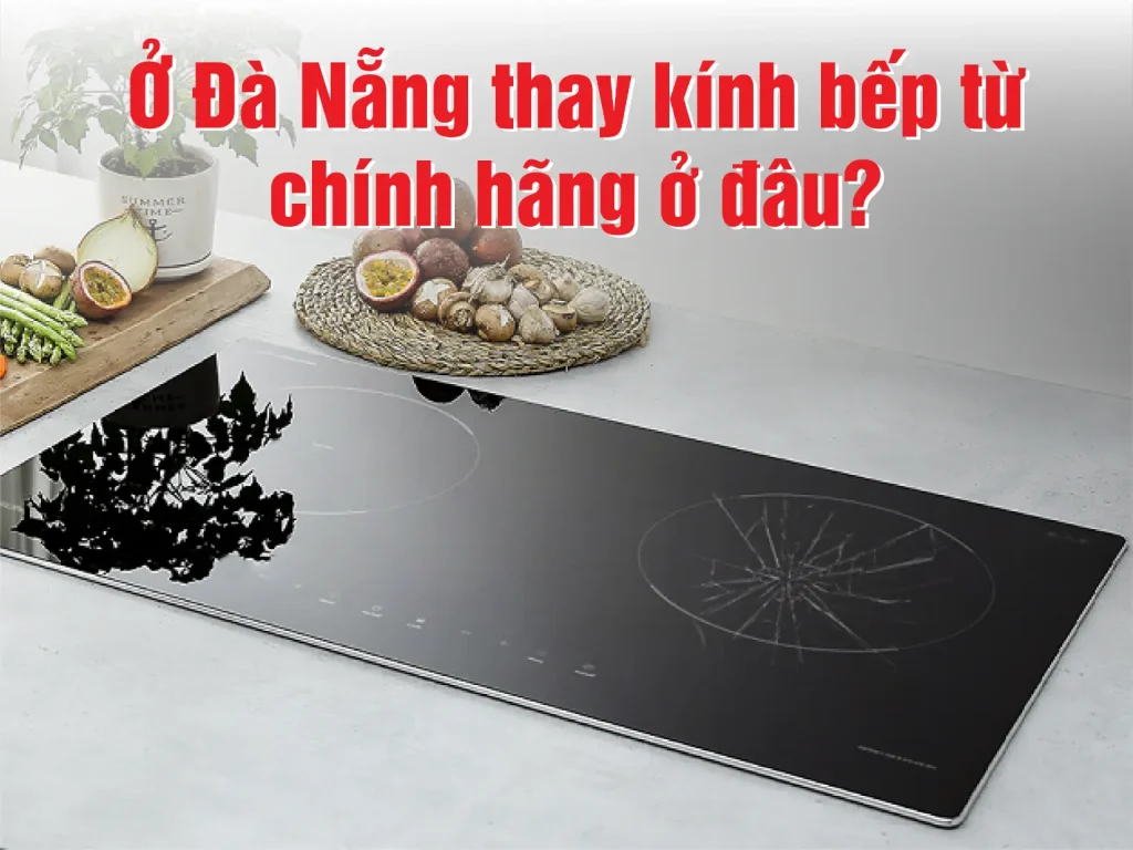 Tin tuc thay kinh bep tu tai da nang 01